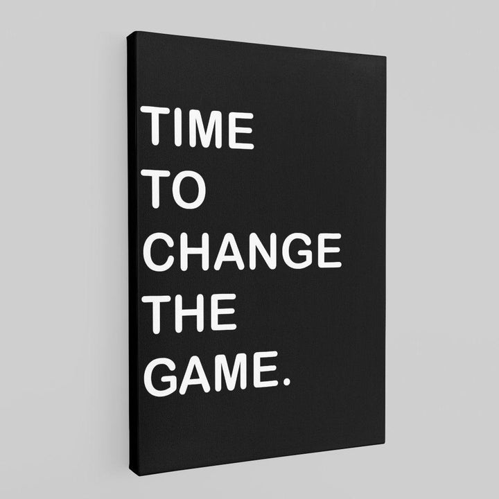 Tablou Motivational, Time To Change The Game, Canvas - Printery